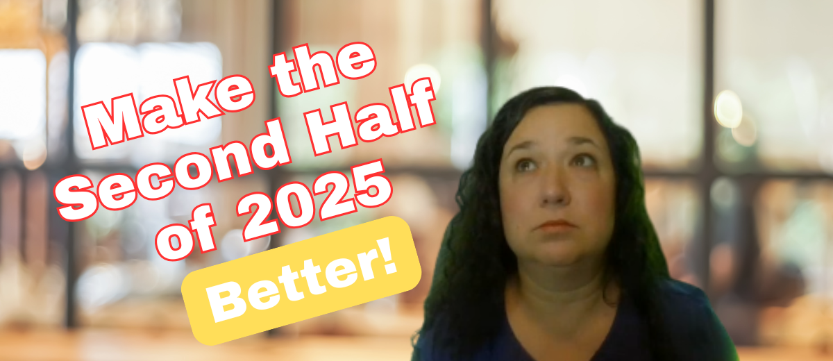 Improve 2025: How to Make the Second Half of the Year Better